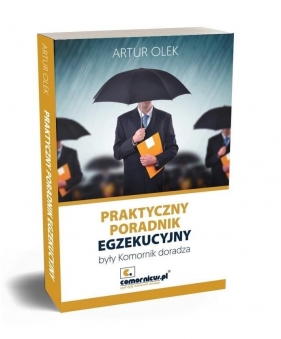 Praktyczny poradnik egzekucyjny - Artur Olek