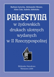 Palestyna w żydowskich drukach ulotnych wydanych w II Rzeczypospolitej - Łętocha Barbara