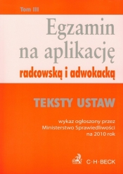 Egzamin na aplikację radcowską i adwokacką tom 3 Teksty ustaw