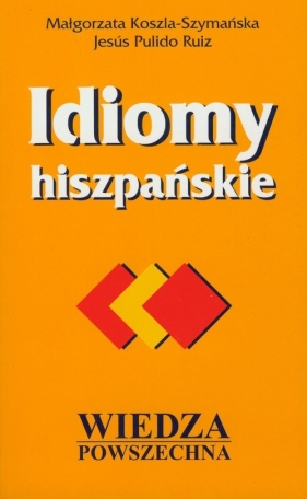 Idiomy hiszpańskie - Koszla-Szymańska Małgorzata, Ruiz Jesus Pulido