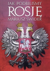 Jak podbiliśmy Rosję