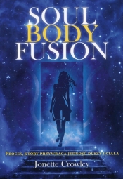 Soul Body Fusion - Crowley Jonette