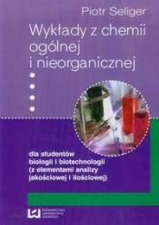Wykłady z chemii ogólnej i nieorganicznej - Seliger Piotr