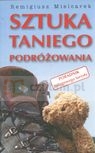 Sztuka taniego podróżowania Poradnik nałogowego turysty Mielcarek Remigiusz