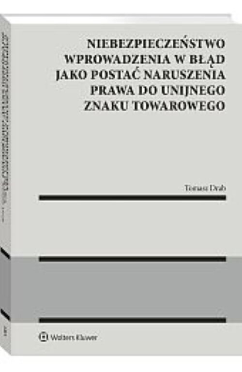 Niebezpieczeństwo wprowadzenia w błąd jako postać naruszenia prawa do unijnego znaku towarowego
