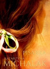 Pisarka Tom 1 (Uszkodzona okładka) - Katarzyna Michalak