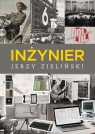Inżynier. Przed i po transformacji ustrojowej, w szoku bezrobocia i Jerzy Zieliński