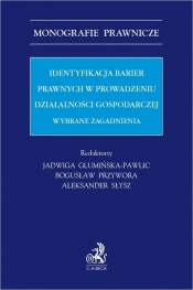 Identyfikacja barier prawnych w prowadzeniu działalności gospodarczej. Wybrane zagadnienia