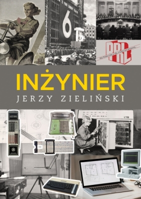 Inżynier. Przed i po transformacji ustrojowej, w szoku bezrobocia i kształcenia managerskiego Wspomn - Jerzy Zieliński