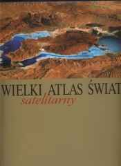 Wielki Satelitarny Atlas Świata - <br />