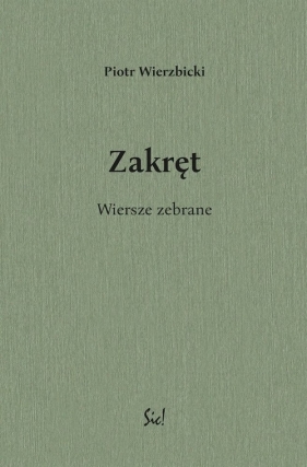 Zakręt Wiersze zebrane - Wierzbicki Piotr