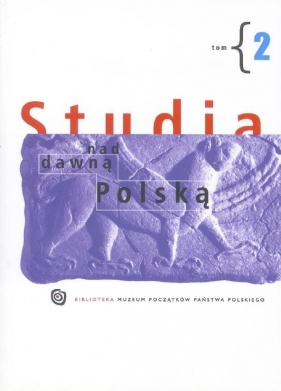 Studia nad dawną Polską T.2 - Opracowanie zbiorowe