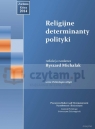 Religijne determinanty polityki Michalak Ryszard (red.)