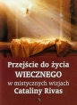 Przejście do życia wiecznego w mistycznych wizjach Cataliny Rivas - Catalina Rivas