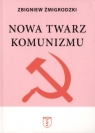 Nowa twarz komunizmu Zbigniew Żmigrodzki