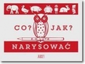 Co? Jak? Narysować (14203) - Opracowanie zbiorowe