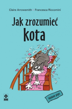 Jak zrozumieć kota Wyd. V - Claire Arrowsmith, Francesca Riccomini
