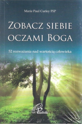 Zobacz siebie oczami Boga - Marie Paul Curley