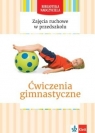  Zajęcia ruchowe w przedszkolu. Ćwicz. gimnastyczne