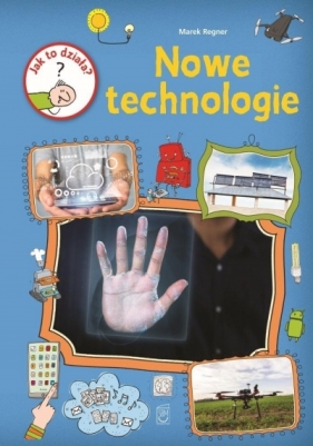 Jak to działa? Nowe technologie - Marek Regner