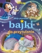 Moje pierwsze bajki do przytulania - Opracowanie zbiorowe
