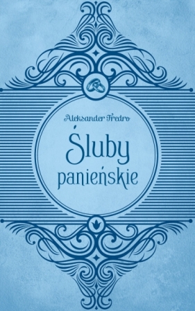 Śluby panieńskie - Aleksander Fredro