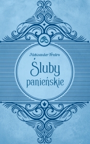 Śluby panieńskie - Aleksander Fredro