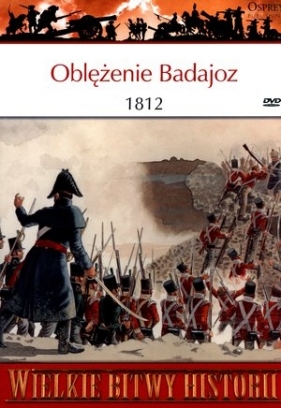Wielkie Bitwy Historii. Oblężenie Badajoz 1812 + DVD - Ian Fletcher