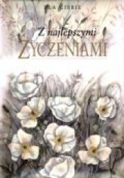 Z NAJLEPSZYMI ŻYCZENIAMI WYD.2009 TW - Opracowanie zbiorowe