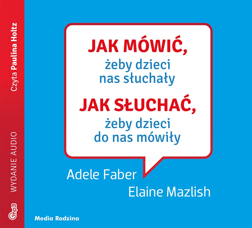 <img src='https://webimage.pl/pics/203/6/d9788380086203.png' style='height:440px' /> Jak mówić, żeby dzieci nas słuchały
