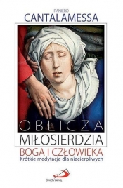 Oblicza miłosierdzia Boga i człowieka - Raniero Cantalamessa