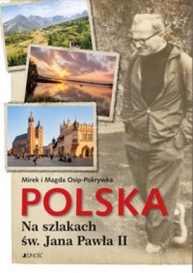 Polska Na szlakach św. Jana Pawła II - Osip-Pokrywka Mirek, Osip-Pokrywka Magda