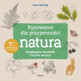Rysowanie dla przyjemności. Natura - Lise Herzog