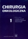 Chirurgia onkologiczna Tom 1