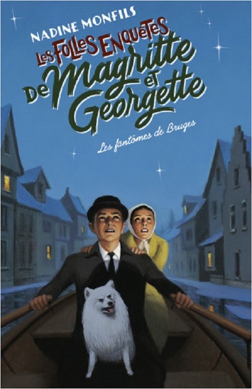 Fantomes de Bruges - Les folles enquetes de Magritte et Georgette