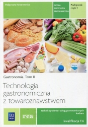 Technologia gastronomiczna z towaroznawstwem Podręcznik Część 1 Tom 2 - Konarzewska Małgorzata