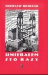 Umierałem sto razy (wyd. 2022) Zdzisław Korczak