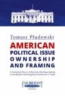 American political issue ownership and framing A Functional Theory of Płudowski Tomasz