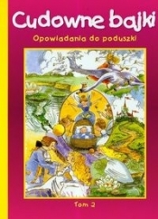 Cudowne bajki Opowiadania do poduszki Tom 2 - <br />