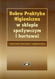 Dobra praktyka higieniczna w sklepie spożywczym i hurtowni - <br />