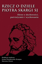 Rzecz o dziele Piotra Skargi SJ - <br />