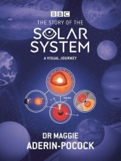 The Story of the Solar System: A Visual journey - Maggie Aderin-Pocock