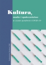 Kultura, media i społeczeństwo w czasie pandemii Covid-19