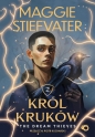 Król Kruków. Tom 2. The Dream Thieves - Maggie Stiefvater
