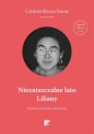 Niezniszczalne lato Liliany - Cristina Rivera Garza