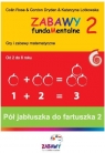 Zabawy fundaMentalne 2. Pół jabłuszka do fart. 2 Colin Rose, Gordon Dryden