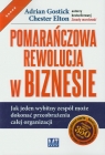 Pomarańczowa rewolucja w biznesie Jak jeden wybitny zespół może Gostick Adrian, Elton Chester