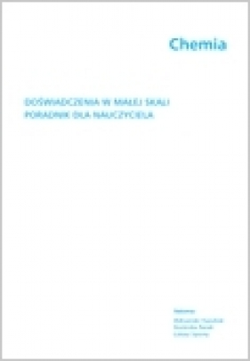Chemia doświadczenia w małej skali poradnik dla nauczyciela - Kazubski Aleksander, Panek Dominika, Sporny Łukasz
