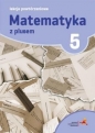 Matematyka z plusem. Klasa 5. Lekcje powtórzeniowe. - Marzenna Grochowalska