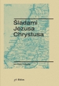Śladami Jezusa Chrystusa - Piotr Łabuda